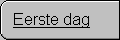 Eerste dag